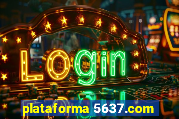 plataforma 5637.com